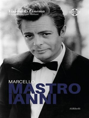 cover image of Marcello Mastroianni--Quaderni di Visioni Corte Film Festival